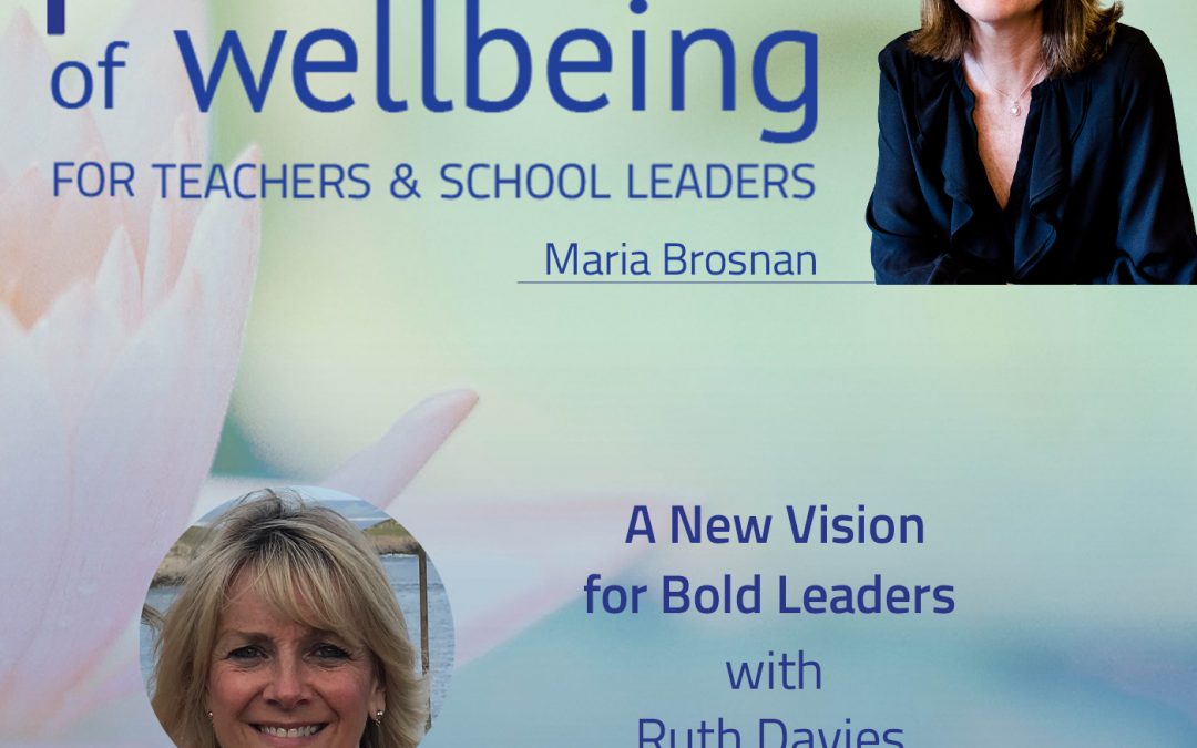 A New Vision for Bold Leaders with Ruth Davies