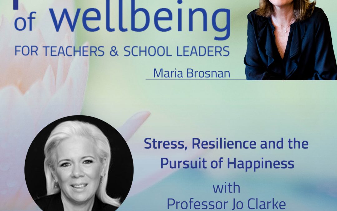 Stress, Resilience and the Pursuit of Happiness with Professor Jo Clarke.